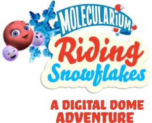 Molecularium Riding Snowflakes - A digital dome adventure